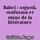 Babel : orgueil, confusion et ruine de la littérature