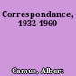 Correspondance, 1932-1960