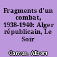 Fragments d'un combat, 1938-1940: Alger républicain, Le Soir Républicain