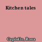 Kitchen tales