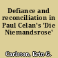 Defiance and reconciliation in Paul Celan's 'Die Niemandsrose'