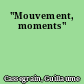 "Mouvement, moments"