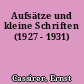 Aufsätze und kleine Schriften (1927 - 1931)