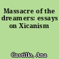 Massacre of the dreamers: essays on Xicanism