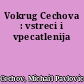 Vokrug Cechova : vstreci i vpecatlenija