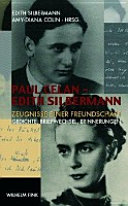 Paul Celan - Edith Silbermann : Zeugnisse einer Freundschaft ; Gedichte, Briefwechsel, Erinnerungen