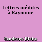 Lettres inédites à Raymone