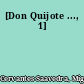 [Don Quijote ..., 1]