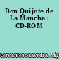 Don Quijote de La Mancha : CD-ROM