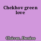 Chekhov green love