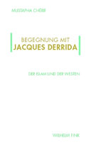 Begegnung mit Jacques Derrida : der Islam und der Westen