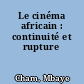 Le cinéma africain : continuité et rupture