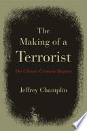 The making of a terrorist : on classic German rogues