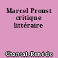 Marcel Proust critique littéraire