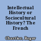 Intellectual History or Sociocultural History? The French Trajectories