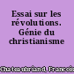 Essai sur les révolutions. Génie du christianisme