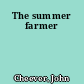 The summer farmer