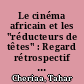 Le cinéma africain et les "réducteurs de têtes" : Regard rétrospectif sur une stratégie de liberation