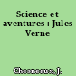 Science et aventures : Jules Verne