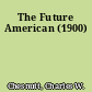 The Future American (1900)