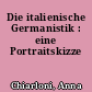 Die italienische Germanistik : eine Portraitskizze