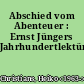 Abschied vom Abenteuer : Ernst Jüngers Jahrhundertlektüren