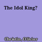 The Idol King?