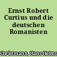 Ernst Robert Curtius und die deutschen Romanisten
