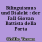 Bilinguismus und Dialekt : der Fall Giovan Battista della Porta