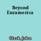 Beyond Euramerica