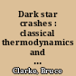 Dark star crashes : classical thermodynamics and the allegory of cosmic catastrophe