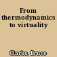 From thermodynamics to virtuality
