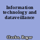 Information technology and dataveillance