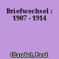 Briefwechsel : 1907 - 1914