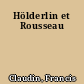 Hölderlin et Rousseau