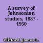 A survey of Johnsonian studies, 1887 - 1950