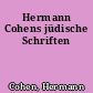Hermann Cohens jüdische Schriften