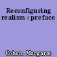 Reconfiguring realism : preface