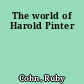 The world of Harold Pinter