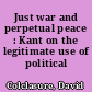 Just war and perpetual peace : Kant on the legitimate use of political violence