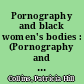 Pornography and black women's bodies : (Pornography and the construction of African-American femininity)
