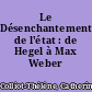 Le Désenchantement de l'état : de Hegel à Max Weber