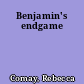 Benjamin's endgame