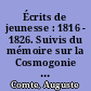 Écrits de jeunesse : 1816 - 1826. Suivis du mémoire sur la Cosmogonie de Laplace 1835