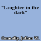 "Laughter in the dark"