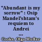 "Abundant is my sorrow" : Osip Mandel'shtam's requiem to Andrei Belyi and himself