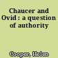 Chaucer and Ovid : a question of authority