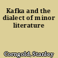 Kafka and the dialect of minor literature
