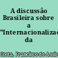 A discussâo Brasileira sobre a "Internacionalizacâo da Amazônia"