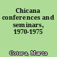 Chicana conferences and seminars, 1970-1975